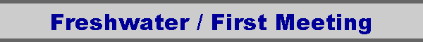 Freshwater / First Meeting