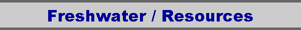 Freshwater / Resources