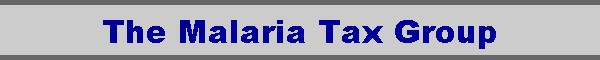 The Malaria Tax Group