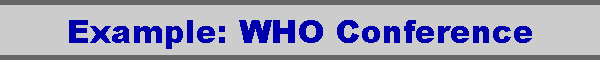 Example: WHO Conference