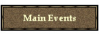 Main Events