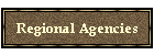 Regional Agencies